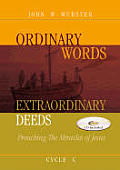 Ordinary Words, Extraordinary Deeds: Preaching The Miracles Of Jesus Cycle C [With CDROM]
