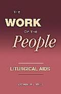 The Work Of The People: Liturgical Aids