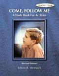 Come, Follow Me: A Study Book for Acolytes