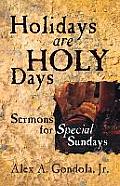 Holidays Are Holy Days: Sermons for Special Sundays