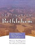 Destination: Bethlehem: Dramas, Pageants, and Worship Services for Advent/Christmas