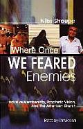 Where Once We Feared Enemies: Inclusive Membership, Prophetic Vision, and the American Church