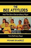 The Bee Attitudes: And Five More Extraordinary Plays