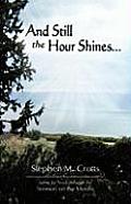 And Still the Hour Shines...: Verse by Verse Through the Sermon on the Mount