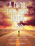 A Long, Long Road Back to Love: A Lenten Congregational Resource With Sermons, Skits and Children's Sermons