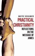 Practical Christianity: Devotional Reflections on the Book of James