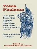 Yates Phalanx: The History of the Thirty-Ninth Regiment, Illinois Veteran Infantry in the War of Rebellion, 1861-1865