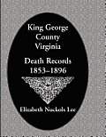 King George County, Virginia Death Records, 1853-1896