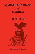 Seminole Indians of Florida 1875 1879