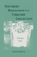 Southern Massachusetts Cemetery Collection, Volume 1