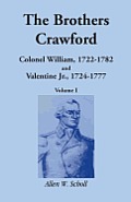 Parent: 0788403656 the Brothers Crawford: Colonel William, 1722-1782 and Valentine Jr., 1724-1777