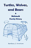 Turtles, Wolves, and Bears: A Mohawk Family History