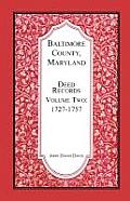 Baltimore County, Maryland, Deed Records, Volume 2: 1727-1757