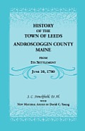 History of the Town of Leeds, Androscoggin County, Maine, from Its Settlement, June 10, 1780