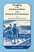Smuggling in the American Colonies at the Outbreak of the Revolution with Special Reference to the West Indies Trade