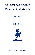 Kentucky Genealogical Records & Abstracts, Volume 1: 1781-1839