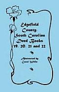 Edgefield County, South Carolina: Deed Books 19, 20, 21, & 22