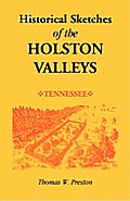 Historical Sketches of the Holston Valleys, Tennessee