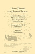Linen Threads and Broom Twines: An Irish and American Album and Directory of the People of the Dunbarton Mill, Greenwich, New York, 1879-1952 Volume 2