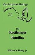 Our Maryland Heritage, Book 11: Stottlemyer Families (Frederick and Washington County Maryland)