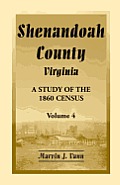 Shenandoah County, Virginia: A Study of the 1860 Census, Volume 4