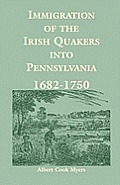 Immigration of the Irish Quakers Into Pennsylvania: 1682-1750