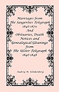 Marriages from The Saugerties Telegraph 1846-1870 and Obituaries, Death Notices and Genealogical Gleanings from The Ulster Telegraph 1846-1848