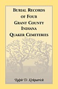 Burial Records of Four Grant County, Indiana, Quaker Cemeteries