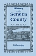 History of Seneca County (Ohio), from the Close of the Revolutionary War to July, 1880