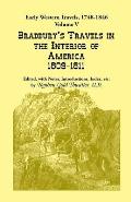 Early Western Travels, 1748-1846: Volume V: Bradbury's Travels in the Interior of America, 1809-1811. Edited, with Notes, Introductions, Index, etc.