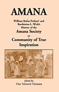 Amana: William Rufus Perkins' and Barthinius L. Wick's History of the Amana Society, or Community of True Inspiration