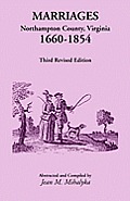 Marriages: Northampton County, Virginia, 1660-1854, Third Revised Edition