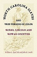 North Carolina Slaves and Free Persons of Color: Burke, Lincoln, and Rowan Counties