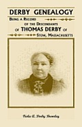 Derby Genealogy: Being a Record of the Descendants of Thomas Derby of Stow, Massachusetts