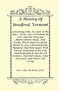 A History Of Bradford, Vermont - Of Its First Settlement In 1765, And The Principal Improvements Made, And Events Which Have Occurred Down To 1874-A P