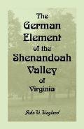The German Element Of The Shenandoah Valley of Virginia
