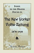 Index to the Deaths Found in the New Yorker Volks-Zeitung, 1878-1920