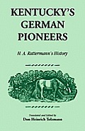 Kentucky's German Pioneers: H.A. Rattermann's History