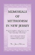 Memorials of Methodism in New Jersey, from the Foundation of the First Society in the State in 1770, to the Completion of the first Twenty Years of it