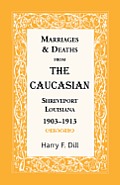 Marriages & Deaths from the Caucasian, Shreveport, Louisiana, 1903-1913