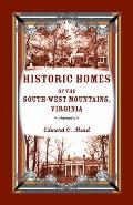 Historic Homes of the South-West Mountains, Virginia