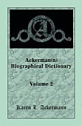Ackerman(n) Biographical Dictionary, Volume 2