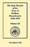 The Early Records of the Town of Dedham, Massachusetts, 1636-1659: Volume III, A Complete Transcript of Book One of the General Records of the Town, T