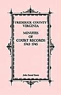 Frederick County, Virginia Minutes of Court Records, 1743-1745