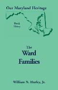 Our Maryland Heritage, Book 30: The Ward Families