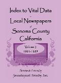 Index to Vital Data in Local Newspapers of Sonoma County, California, Volume 3: 1881-1885