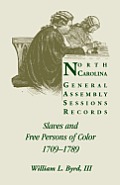North Carolina General Assembly Sessions Records: Slaves and Free Persons of Color, 1709-1789