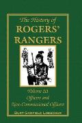 The History of Rogers' Rangers, Volume 3: Officers and Non-Commissioned Officers