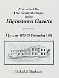 Abstracts Of The Deaths And Marriages In The Hightstown Gazette, 3 January 1878-29 December 1881