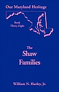 Our Maryland Heritage, Book 38: Shaw Families